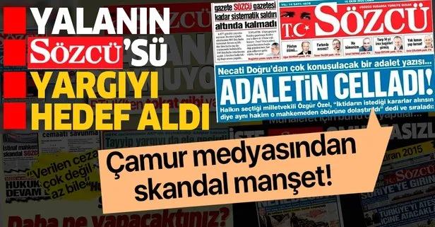 Sözcü’den skandal manşet: Yine yargıyı hedef aldılar!