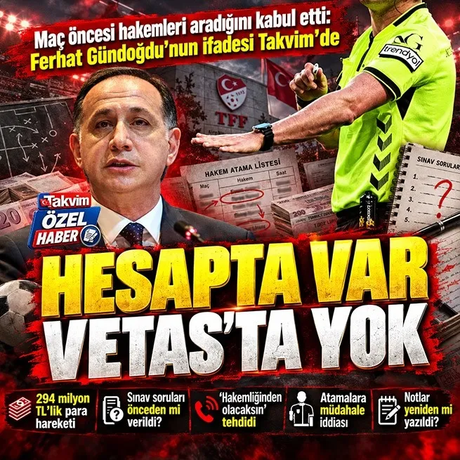 Ferhat Gündoğdu’nun emniyet ifadesinde çarpıcı detaylar: Hakemlikte baskı, atamalar ve milyonluk para trafiği