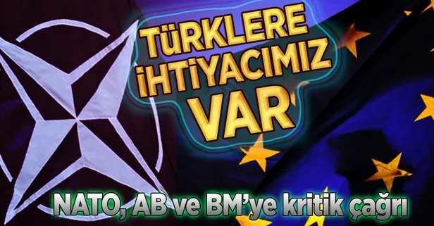 'Türklere ihtiyacımız var' deyip çağrı yaptı