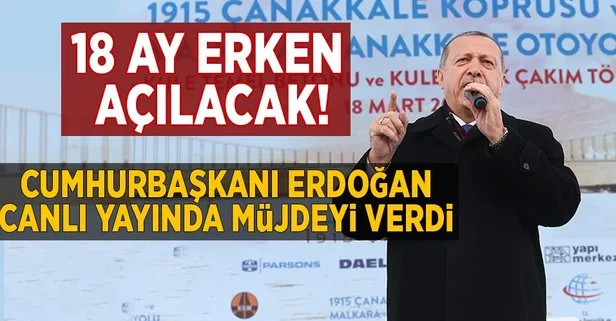 Cumhurbaşkanı Erdoğan’dan Çanakkale müjdesi