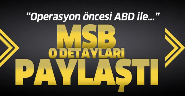 MSB'den ABD'nin Bağdadi operasyonuna ilişkin açıklama! Operasyon öncesinde bilgi alışverişinde bulunuldu