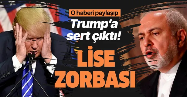 Zarif’ten Trump'a 'lise zorbası' benzetmesi