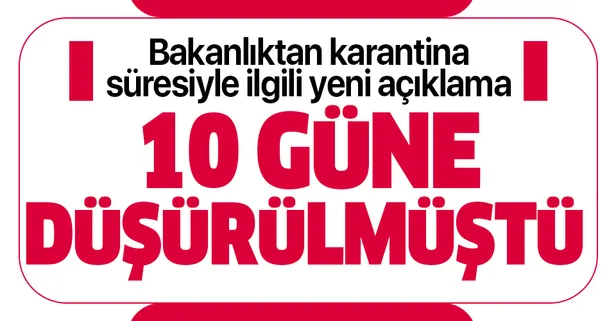 SON DAKİKA! Sağlık Bakanlığı'ndan temaslı kişilerde karantina süresiyle ilgili yeni açıklama