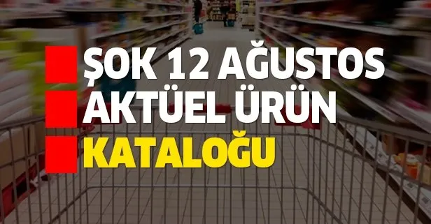 ŞOK 12 Ağustos aktüel kataloğu indirimleri belli oldu! İşte ŞOK’ta haftanın fırsatlı ürünleri