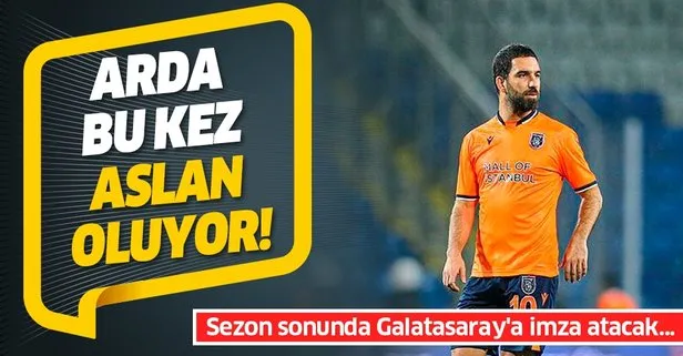 Arda Turan bu kez Aslan oluyor! Sezon sonunda Galatasaray’a imza atacak...