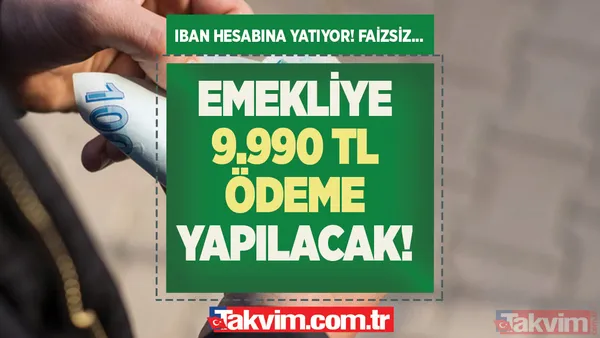 SSK, Bağkur, 4C'li emeklilerin IBAN hesabına 0 faizli nakit para yatacak! Emekliye 9.990 TL ödeme! QNB, PTT, Halkbank, Ziraat, Garanti, Yapı Kredi... - 1