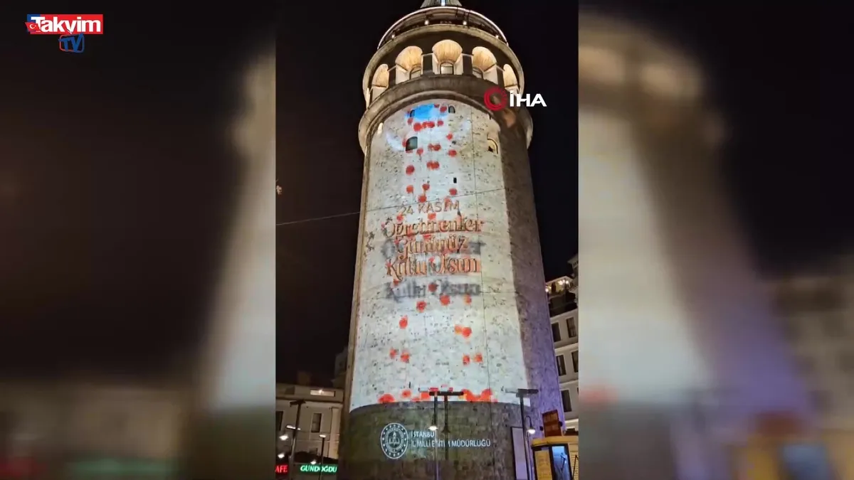 İstanbul'da öğretmenler günü Galata Kulesi'ne yansıtılan görsellerle kutlandı