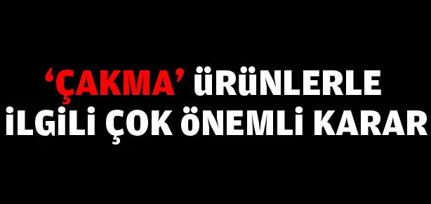 ’Çakma’ ürün satan yandı