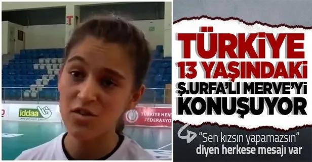 Şanlıurfa’da hentbol oynamasına izin verilmemesine isyan ettiği videoyla tüm Türkiye’nin tanıdığı 13 yaşındaki Merve Akpınar artık çok mutlu