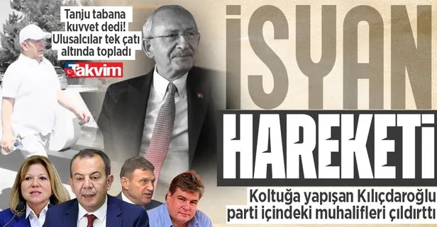 Koltuktan kalkmayan Kılıçdaroğlu’na CHP’de isyan hareketi!