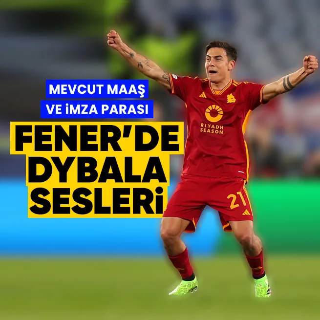 Fenerbahçe’de Dybala sesleri!