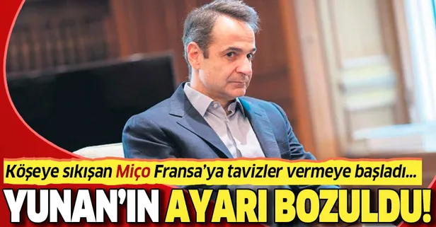 Yunan'ın ayarı bozuldu! Köşeye sıkışan Miçotakis Fransa’ya tavizler vermeye başladı...