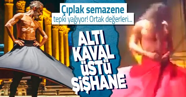 Çıplak semazen tartışması! CHP'nin skandalları bitmek bilmiyor! Ortak değerleri aşağıladılar! Resmen tepki yağıyor