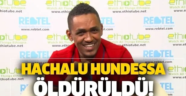 Etiyopyalı şarkıcı Hundessa öldürüldü!