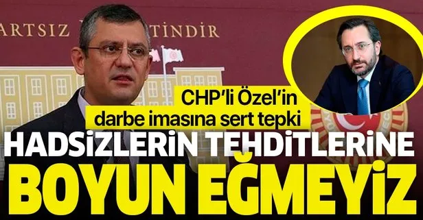 CHP’li Özgür Özel’in darbe imasına İletişim Başkanı Altun’dan ve AK Parti’den sert tepki