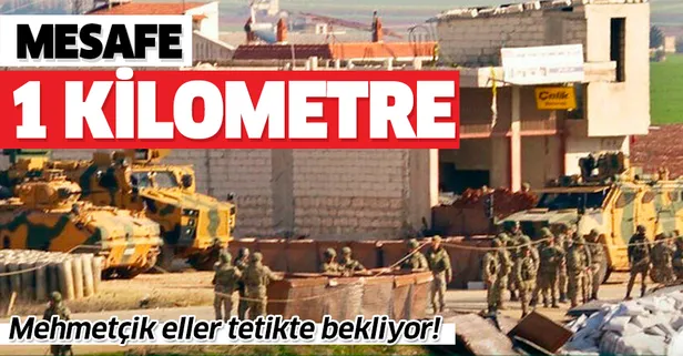 İdlib Serakib'de eller tetikte! Mehmetçik ile rejim arasındaki mesafe 1 kilometre