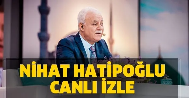 24 Nisan Nihat Hatipoğlu ile İftara Doğru izle | ATV