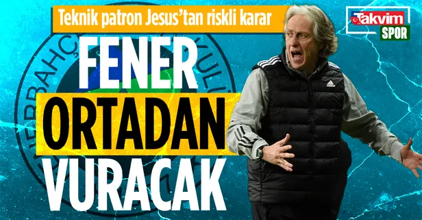 Teknik patron Jesus derbi maçının taktiğini belirledi