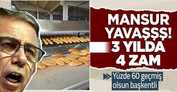 CHP’li Mansur Yavaş’tan halk ekmeğe yüzde 60 zam! 4 kez zam gören ekmek 70 kuruştan 2 liraya çıktı