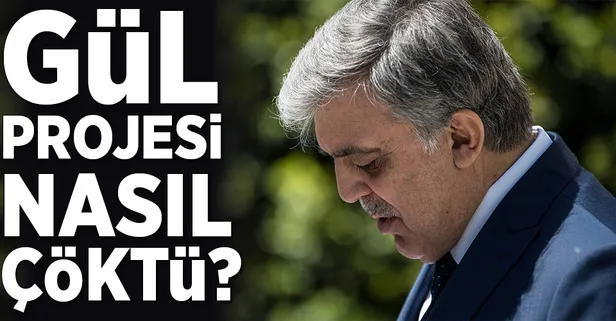Abdullah Gül projesi nasıl çöktü?
