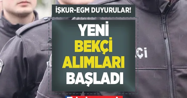 Son dakika duyuru geldi iş arayanlara müjde! İŞKUR-EGM duyurular: 2 ilde ilan yayımlandı 5 bin 500 lira maaş... Yeni bekçi alımları başladı! 