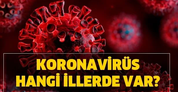 Bursa, Kayseri ve Malatya’da corona virüs var mı? Korona virüs vakası olan iller hangileri?