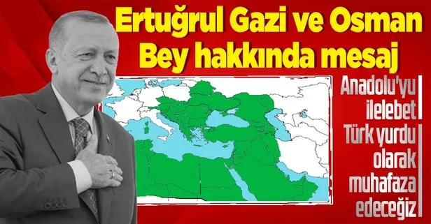 Başkan Erdoğan’dan Ertuğrul Gazi ve oğlu Osman Bey hakkında mesaj