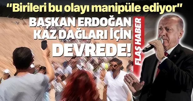 Başkan Erdoğan’dan kurmaylarına Kaz Dağları talimatı