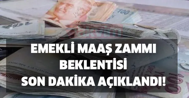 Emekli maaş zammı beklentisi son dakika açıklandı!