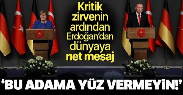Başkan Erdoğan: Bu adama yüz vermeyin