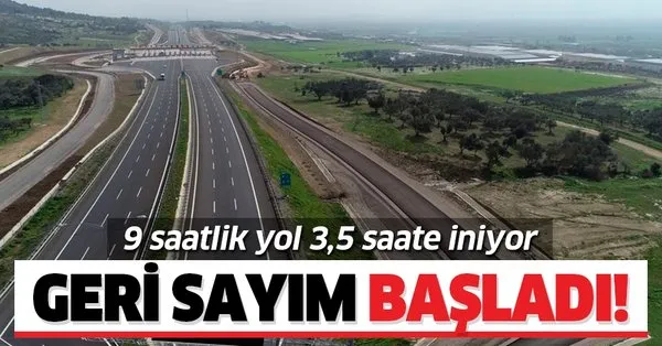 Bakan Duyurdu Istanbul Izmir Otoyolu Nda Geri Sayim Basladi Takvim