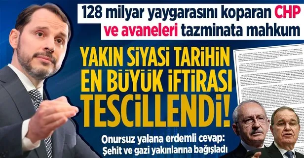 CHP'nin '128 milyar dolar' yalanı tescillendi! Ödenecek tazminat Berat Albayrak tarafından şehit ve gazi yakınlarına bağışlandı