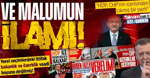 Yerel seçimlerdeki ittifak, bakanlık ve özerklik vaadi boşuna değilmiş! CHP’den malumun ilamı: HDP bizim içimizden çıkmış bir parti