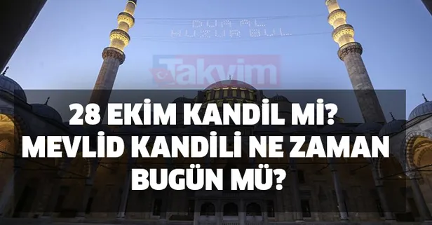 Mevlid ne demek? Mevlid Kandili nedir? 28 Ekim Kandil mi? Mevlid Kandili ne zaman, bugün Kandil mi?