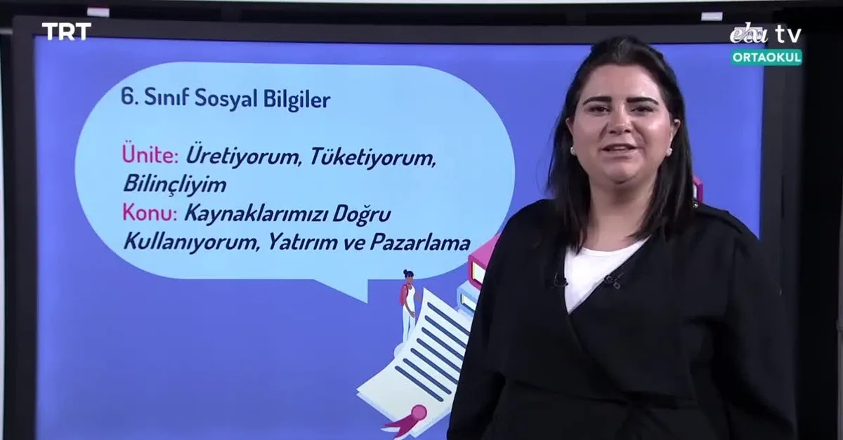 6. Sınıf Sosyal Bilgiler Dersi - Konu: Kaynaklarımızı Doğru Kullanıyorum, Yatırım Ve Pazarlama  - 31.03.2020 Salı