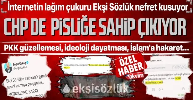 Ekşi Sözlük Çöplük nefret kusuyor, CHP de pisliğe sahip çıkıyor! PKK güzellemesi, ideoloji dayatması, İslam’a hakaret...