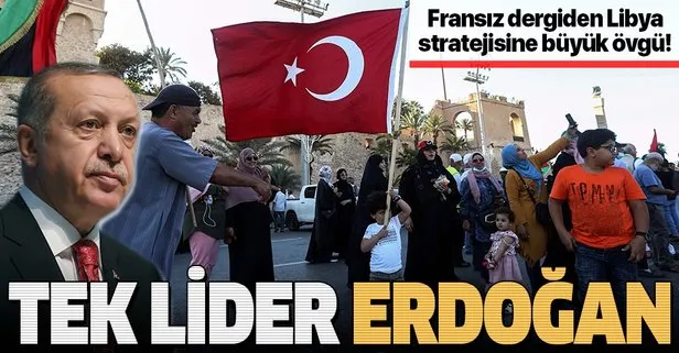 Fransız dergiden Başkan Erdoğan'a Libya övgüsü