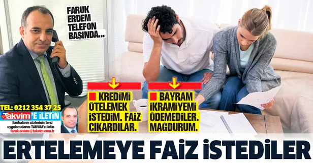 Özel bankaların uygulamalarıyla ilgili şikayet yağıyor: Ertelemeye faiz istediler