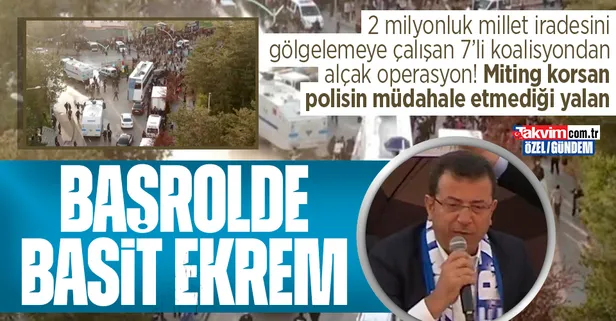 7'li koalisyondan İstanbul'daki 2 milyonluk AK Parti mitingini gölgelemek için kirli algı operasyonu! Başrolde CHP'li İBB Başkanı Ekrem İmamoğlu var