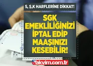 SSK - SGK ve Bağkurluların emeklik maaşı anında kesiliyor! E- Devlet üzerinden hemen denetleyin! Bu harfler varsa sigortanız iptal olur!