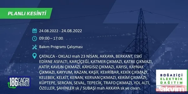 1.5 - 8 saat sürebilir! İstanbul'u etkileyecek elektrik kesintisi: Bağcılar, Eyüpsultan, Fatih... Mahalle mahalle sokak sokak tüm detaylar - 17