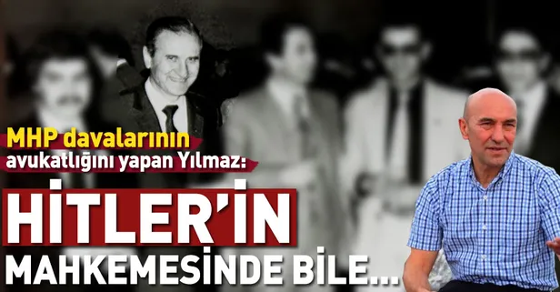 MHP davalarının avukatlığını yapan Yılmaz'dan Nurettin Soyer yorumu: Hitler'in mahkemesinde bile...