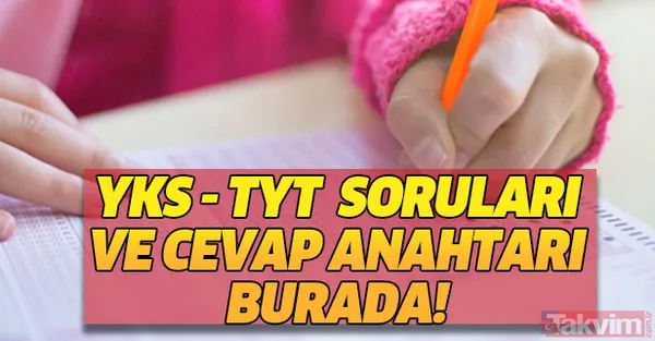 2019 YKS TYT soruları ve cevapları burada! Türkçe, Sosyal Bilimler, Matematik, Fen Bilimleri cevap anahtarı - 1