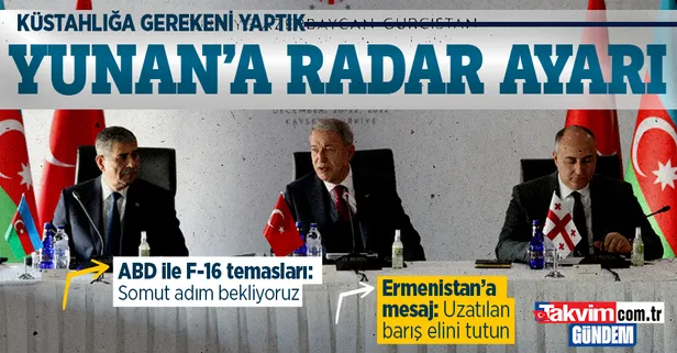 Türkiye-Gürcistan-Azerbaycan Savunma Bakanları Toplantısı! Bakan Akar'dan Yunanistan'a uyarı: Hiçbir oldu bittiye müsaade etmedik