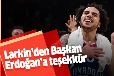 Shane Larkin'den Başkan Erdoğan'a teşekkür