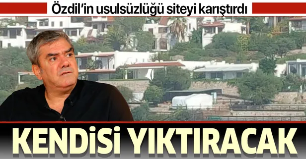 Sözcü yazarı Yılmaz Özdil usulsüz villasının kaçak bölümlerini kendisi yıkacak!
