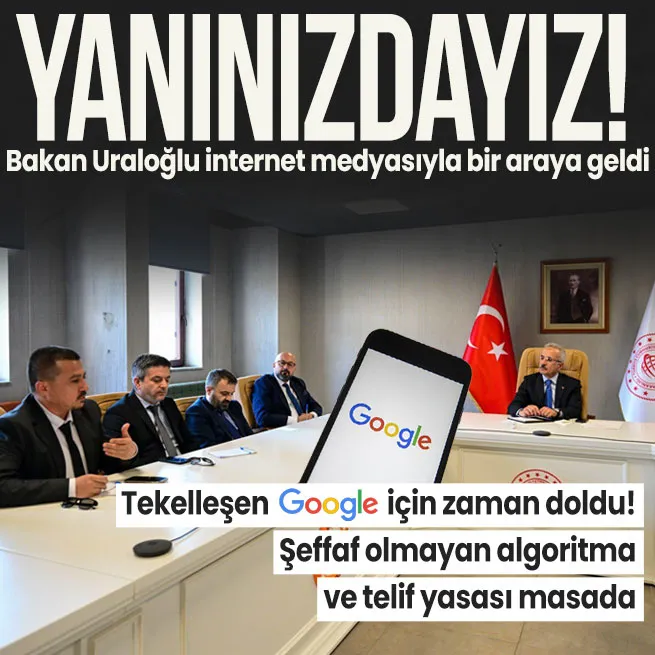 Bakan Abdulkadir Uraloğlu internet medyası temsilcileriyle bir araya geldi: Googlea karşı yayıncılarımızın yanındayız