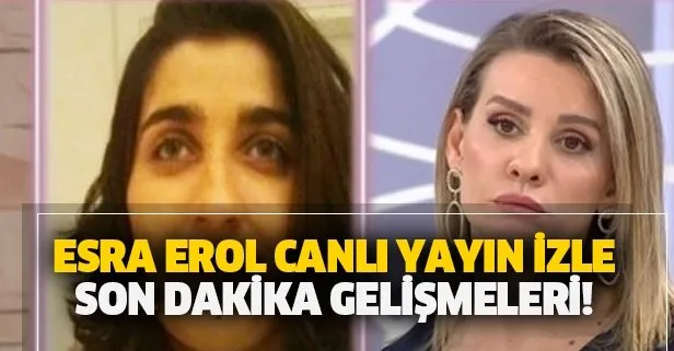 Esra Erol'da bugün yaşananlar!