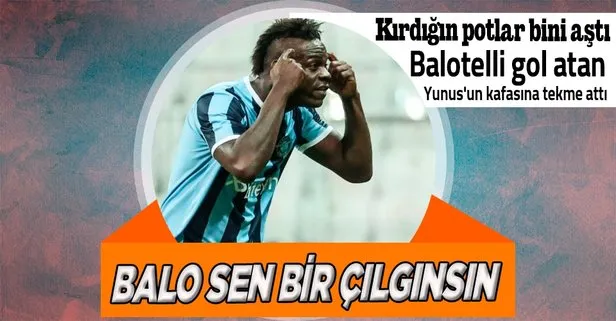 Balotelli, gol atan Yunus’un kafasına tekme attı