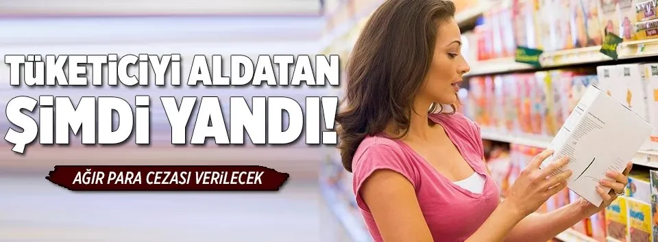 Tüketiciyi aldatan yandı!